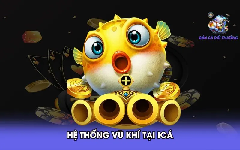 he-thong-vu-khi-tai-ica