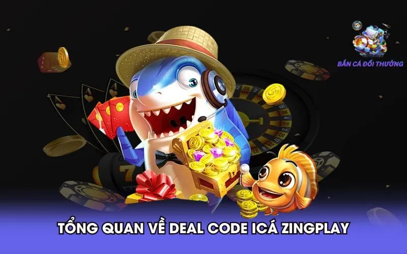 tong-quan-ve-deal-code-ica-zingplay