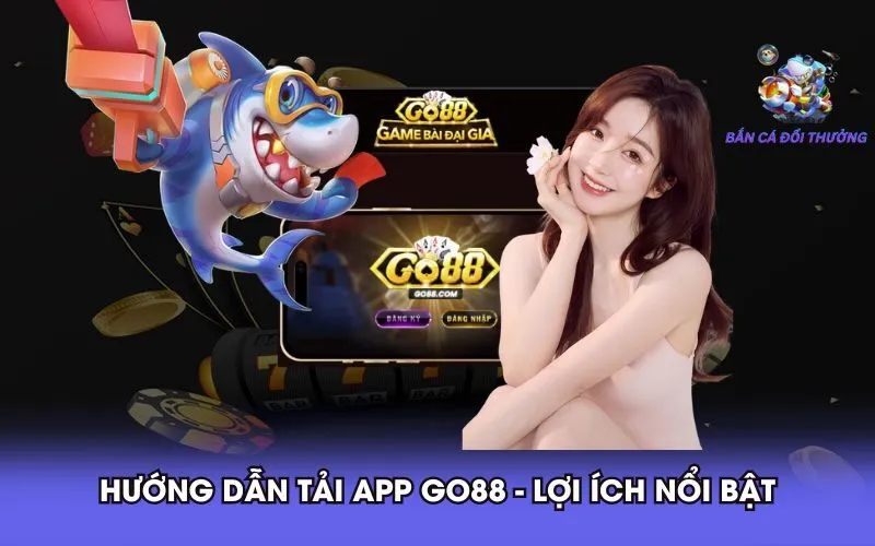 1-huong-dan-tai-app-go88-loi-ich-noi-bat