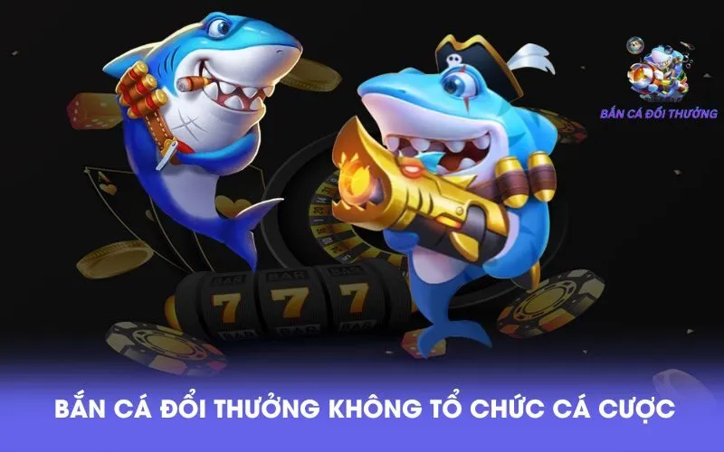 Cá cược game bắn cá